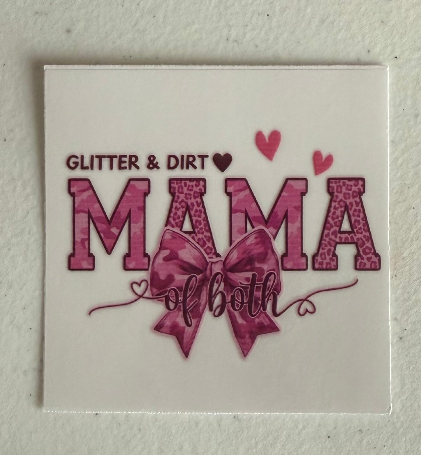 #105 MAMA (glitter & dirt to both)